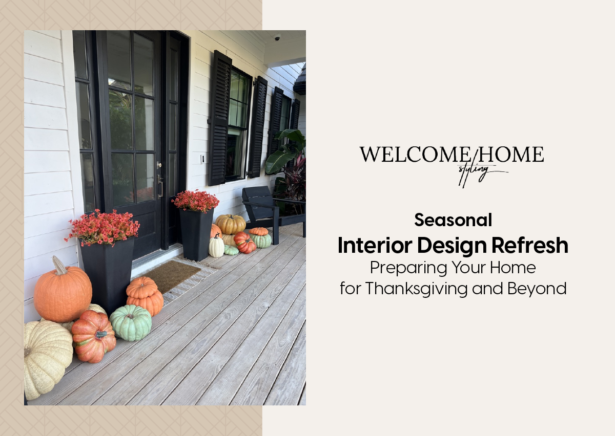 Seasonal Interior Design Refresh: Preparing Your Home for Thanksgiving and Beyond