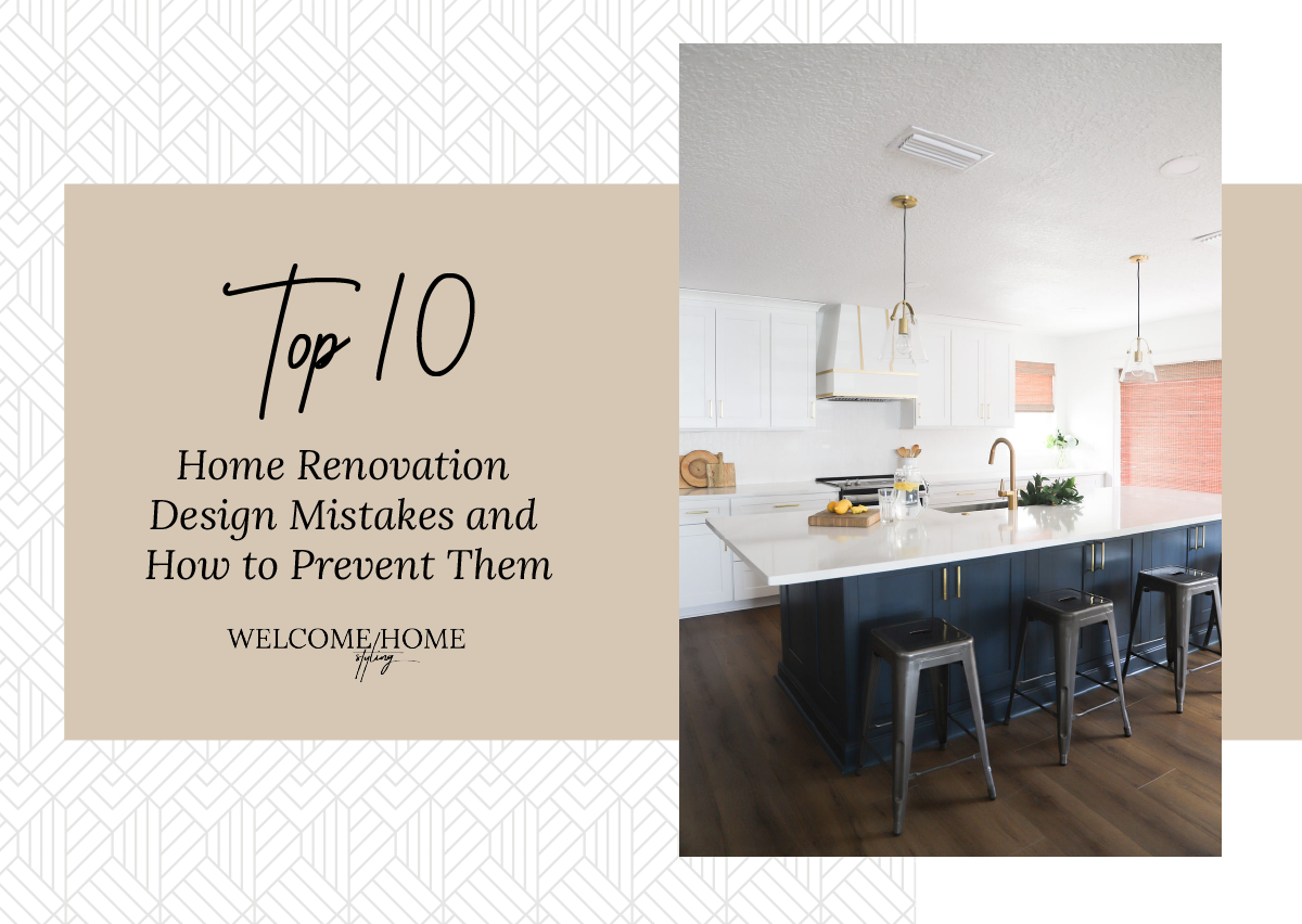 Top 10 Home Renovation Design Mistakes and How to Prevent Them