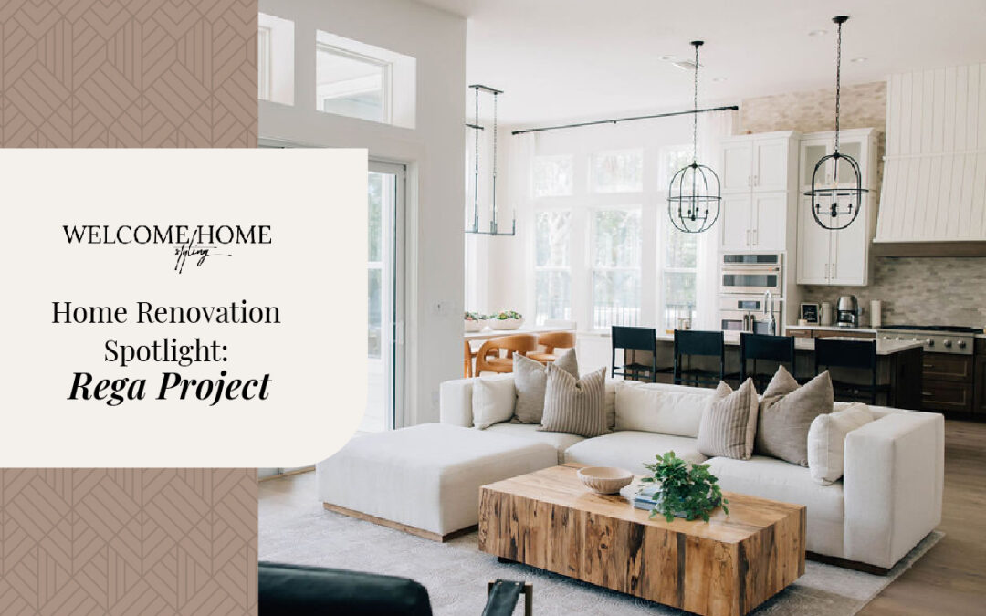 Welcome Home Styling’s Home Renovation Spotlight: Rega Project