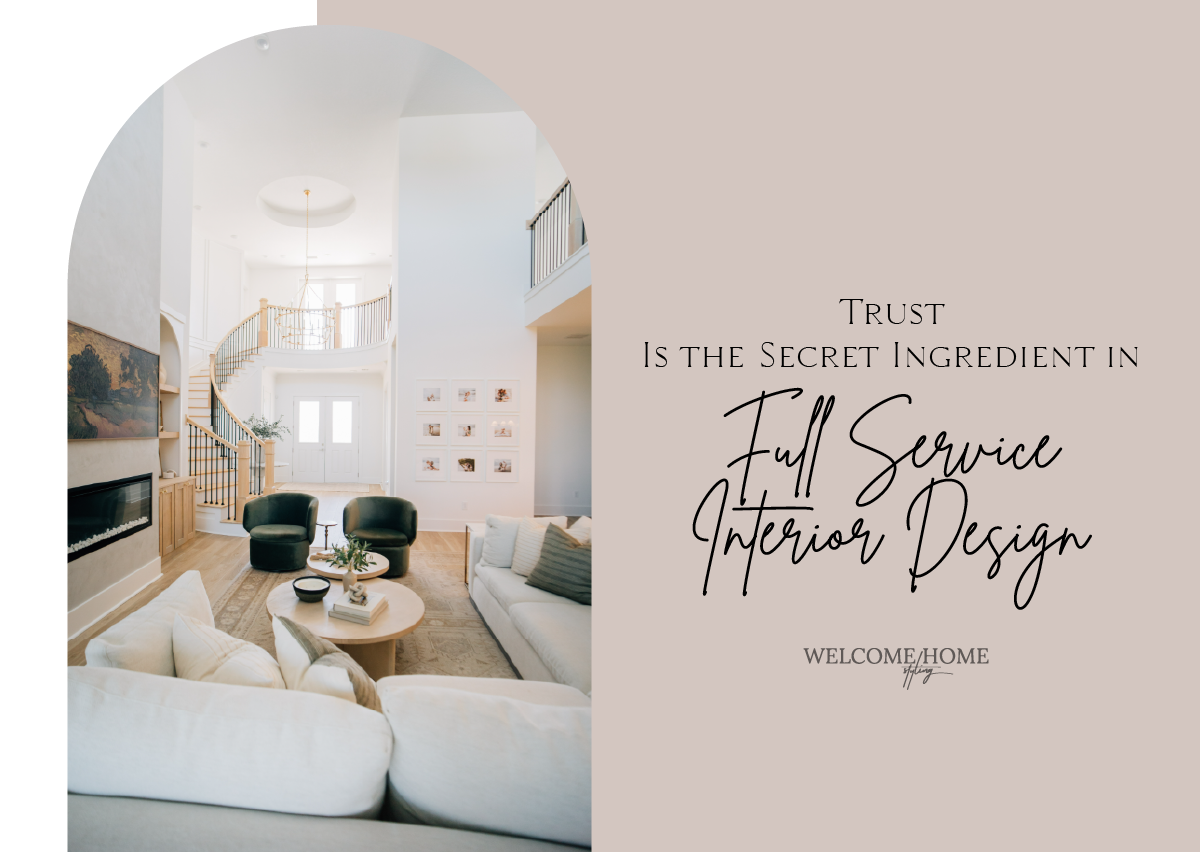 Trust Is the Secret Ingredient in Full Service Interior Design