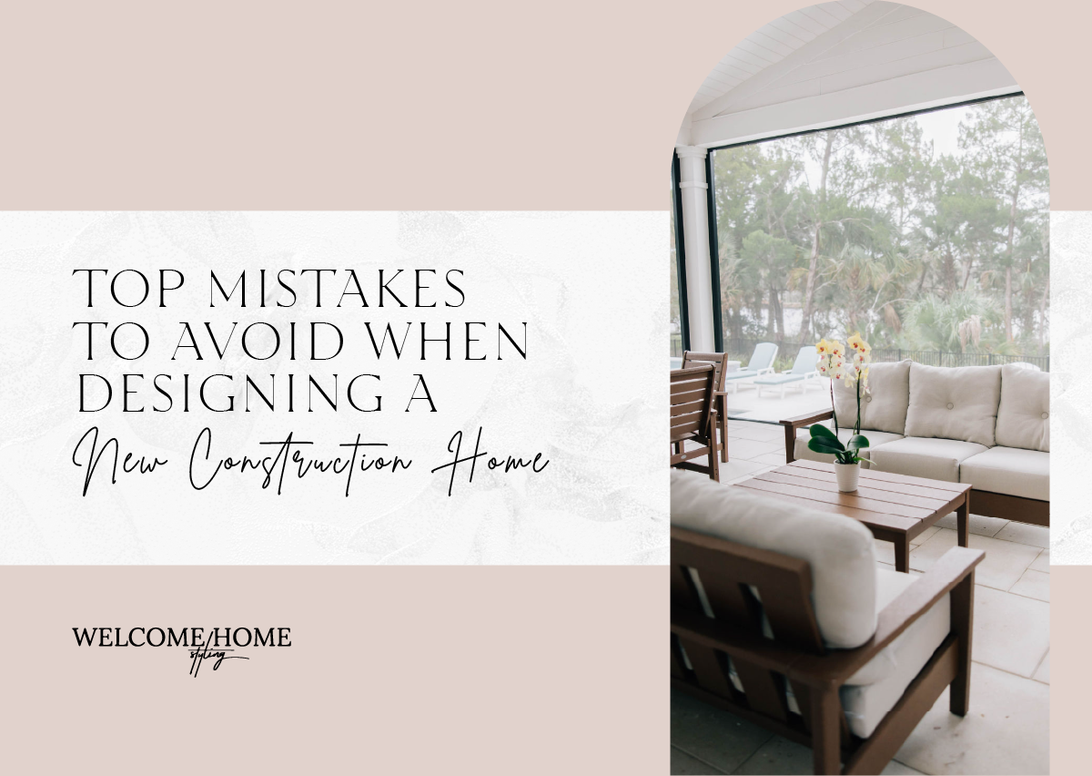 Top Mistakes to Avoid When Designing a New Construction Home