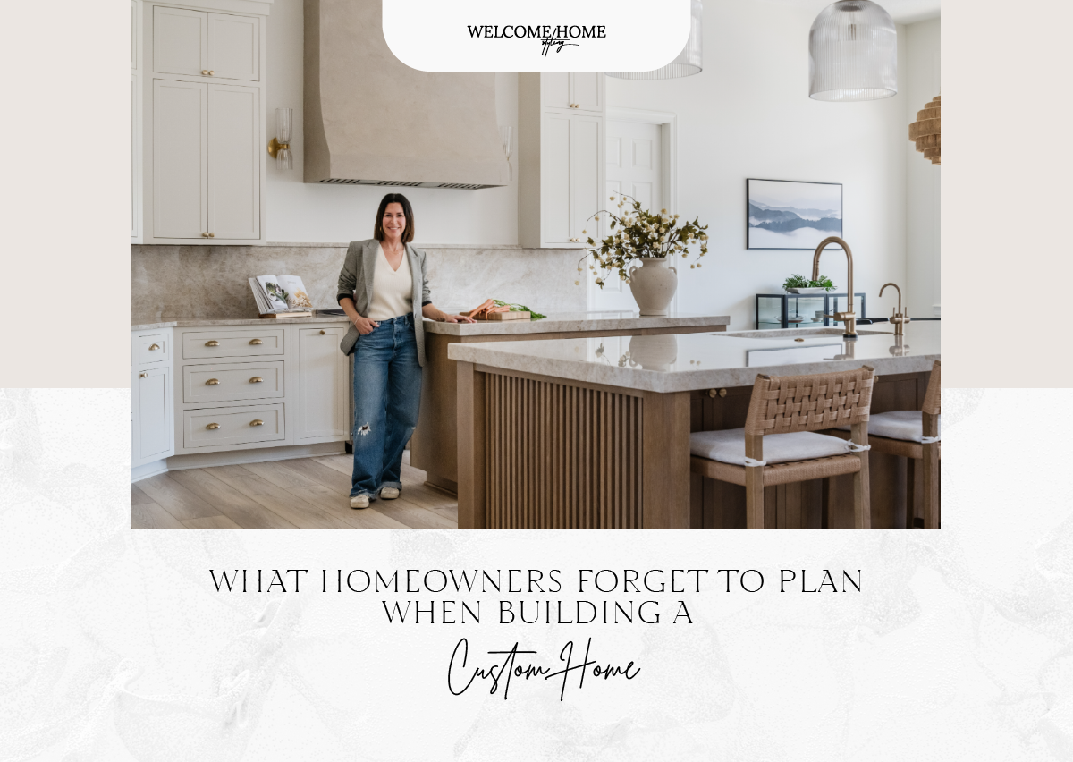 What Homeowners Forget to Plan When Building a Custom Home