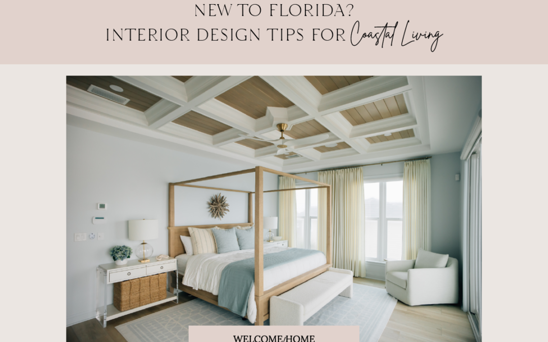 New to Florida? Interior Design Tips for Coastal Living