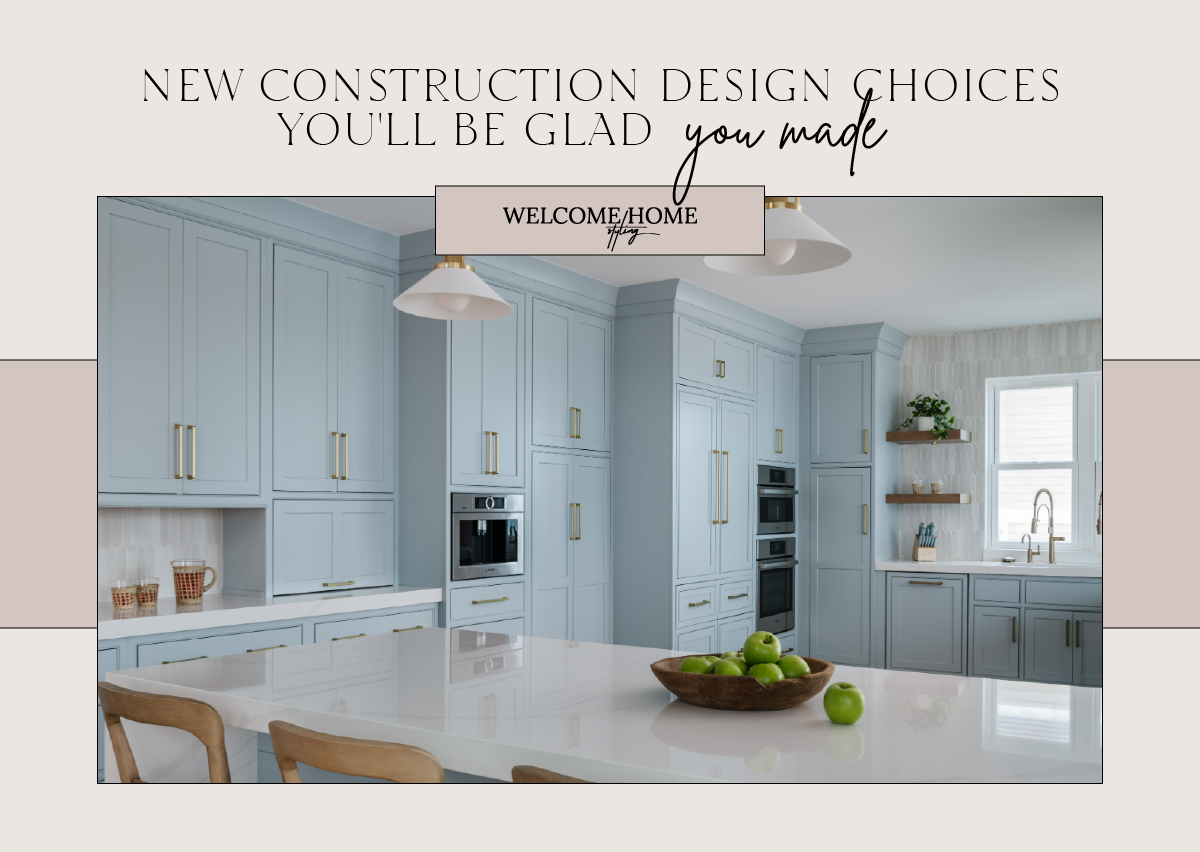 New Construction Design Choices You’ll Be Glad You Made Room-by-Room